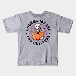 Bookmarks are for Quitters Skeleton Reading Book Bookish Kids T-Shirt